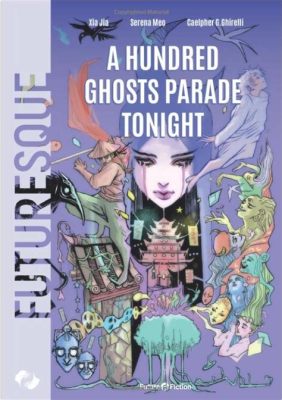  The Hundred Ghosts Parade - A Lively Celebration of Supernatural Shenanigans